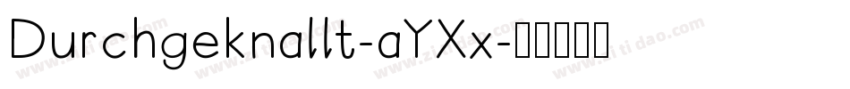 Durchgeknallt-aYXx字体转换