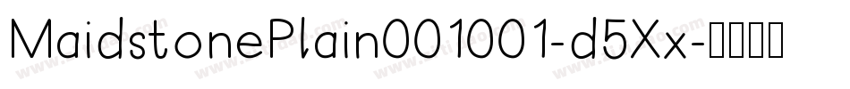 MaidstonePlain001001-d5Xx字体转换