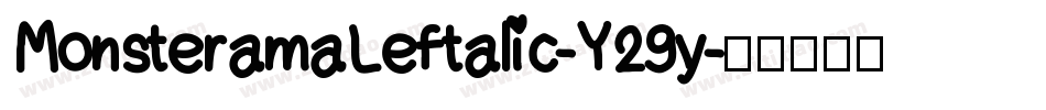MonsteramaLeftalic-Y29y字体转换