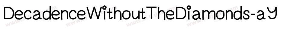 DecadenceWithoutTheDiamonds-aYaK字体转换