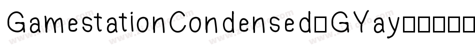 GamestationCondensed-GYay字体转换