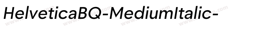 HelveticaBQ-MediumItalic字体转换
