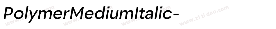PolymerMediumItalic字体转换