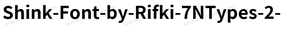 Shink-Font-by-Rifki-7NTypes-2字体转换