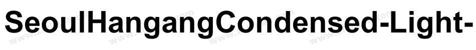 SeoulHangangCondensed-Light字体转换