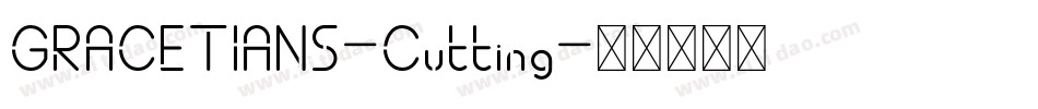 GRACETIANS-Cutting字体转换