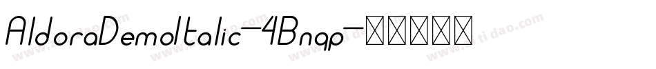 AldoraDemoItalic-4Bnqp字体转换