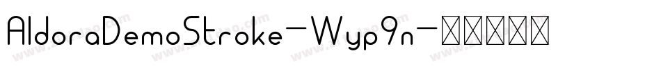 AldoraDemoStroke-Wyp9n字体转换