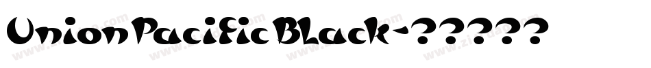 UnionPacificBlack字体转换