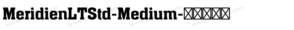 MeridienLTStd-Medium字体转换