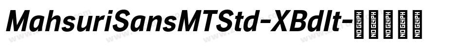 MahsuriSansMTStd-XBdIt字体转换