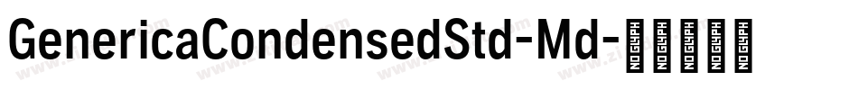 GenericaCondensedStd-Md字体转换