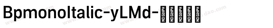 BpmonoItalic-yLMd字体转换