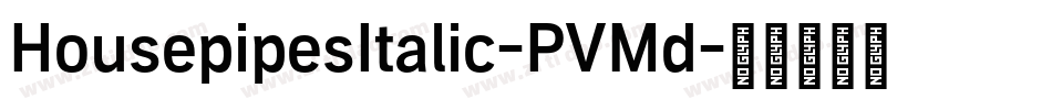 HousepipesItalic-PVMd字体转换