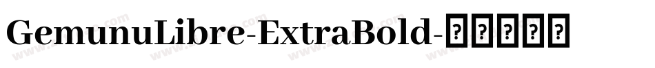 GemunuLibre-ExtraBold字体转换 GemunuLibre-ExtraBold字体转换