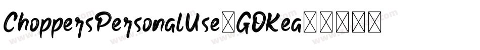 ChoppersPersonalUse-GOKea字体转换