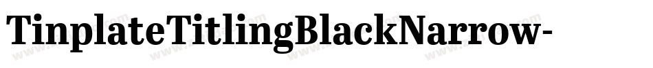 TinplateTitlingBlackNarrow字体转换