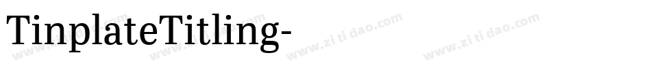 TinplateTitling字体转换