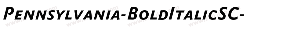 Pennsylvania-BoldItalicSC字体转换