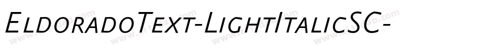EldoradoText-LightItalicSC字体转换