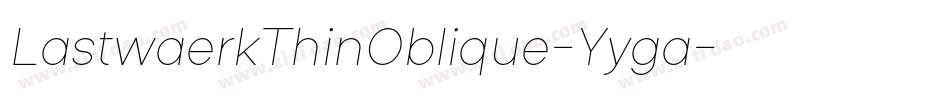 LastwaerkThinOblique-Yyga字体转换
