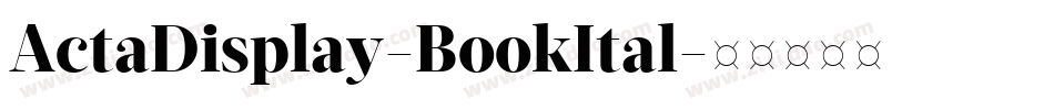 ActaDisplay-BookItal字体转换