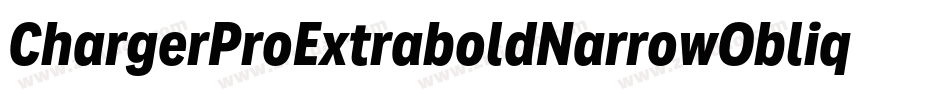 ChargerProExtraboldNarrowOblique-o6rq字体转换