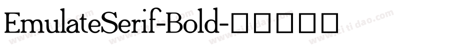 EmulateSerif-Bold字体转换