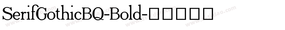SerifGothicBQ-Bold字体转换