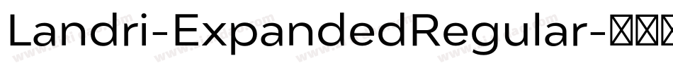 Landri-ExpandedRegular字体转换 Landri-ExpandedRegular字体转换