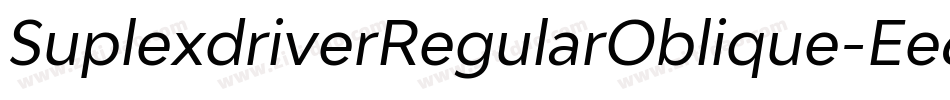 SuplexdriverRegularOblique-Ee6e字体转换