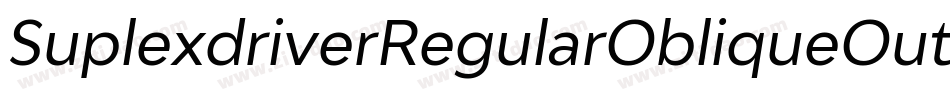 SuplexdriverRegularObliqueOutline-O9KP字体转换