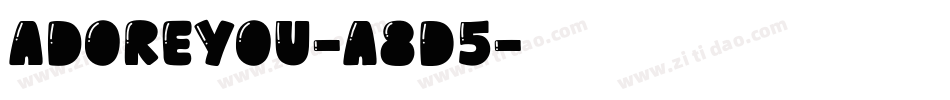 AdoreYou-a8D5字体转换