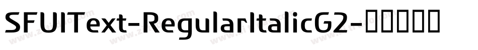 SFUIText-RegularItalicG2字体转换