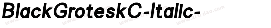 BlackGroteskC-Italic字体转换