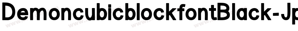 DemoncubicblockfontBlack-Jpvx字体转换