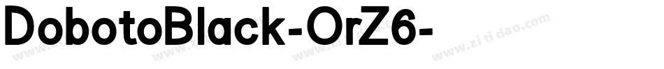 DobotoBlack-OrZ6字体转换