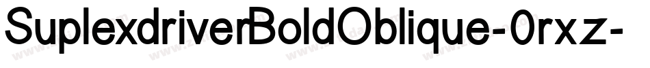 SuplexdriverBoldOblique-0rxz字体转换
