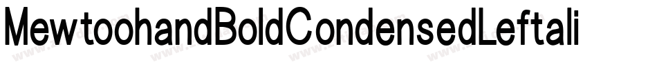 MewtoohandBoldCondensedLeftalic-GMWZ字体转换