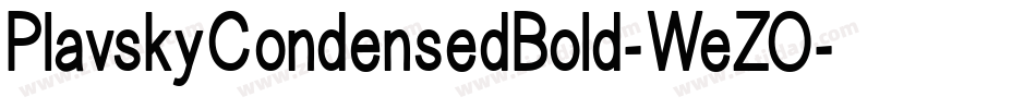 PlavskyCondensedBold-WeZO字体转换 PlavskyCondensedBold-WeZO字体转换