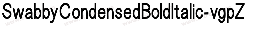 SwabbyCondensedBoldItalic-vgpZ字体转换 SwabbyCondensedBoldItalic-vgpZ字体转换