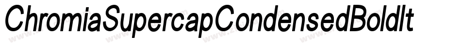 ChromiaSupercapCondensedBoldItalic-YWzL字体转换