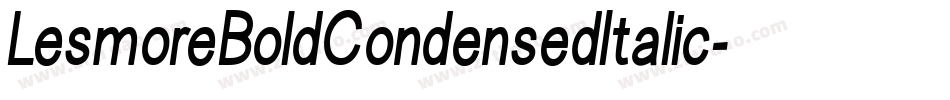 LesmoreBoldCondensedItalic字体转换