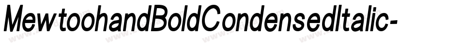 MewtoohandBoldCondensedItalic-Jvln字体转换