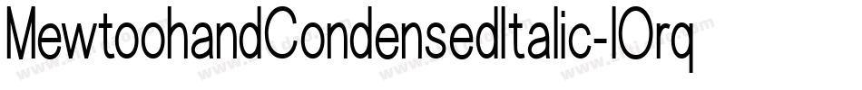 MewtoohandCondensedItalic-lOrq字体转换