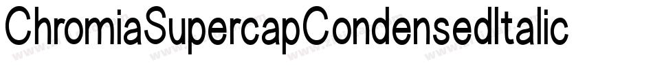 ChromiaSupercapCondensedItalic-rpgK字体转换