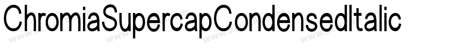 ChromiaSupercapCondensedItalic-rpgK字体转换