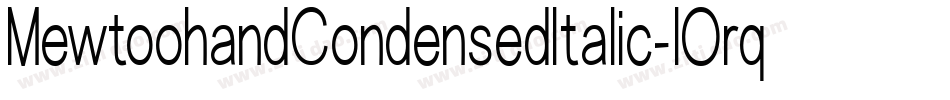 MewtoohandCondensedItalic-lOrq字体转换