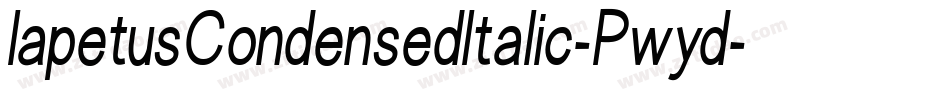 IapetusCondensedItalic-Pwyd字体转换