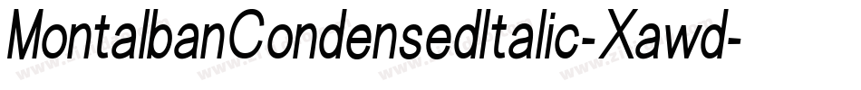 MontalbanCondensedItalic-Xawd字体转换 MontalbanCondensedItalic-Xawd字体转换